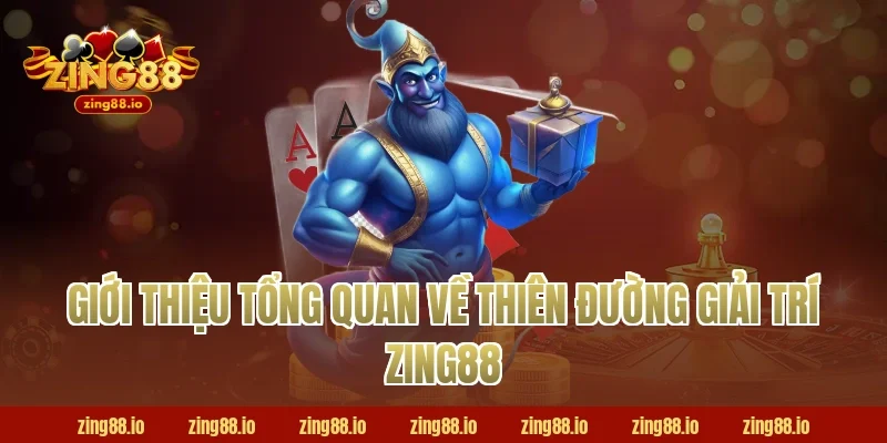 Giới Thiệu Tổng Quan Về Thiên Đường Giải Trí Zing88